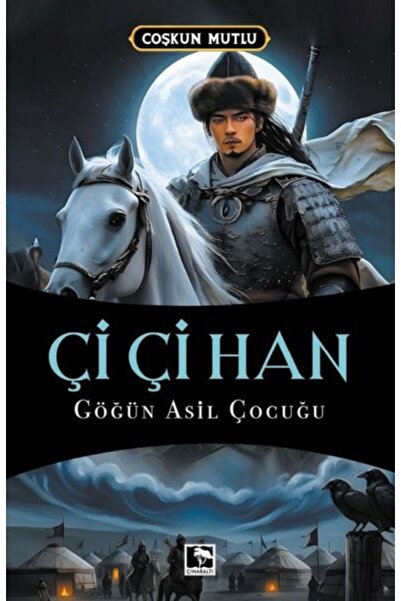 Çınaraltı Yayınları Çi Çi Han Göğün Asil Çocuğu
