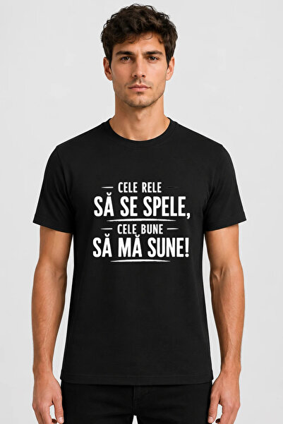 MAXIMPRINT Tricou barbati - Cele rele sa se spele, cele bune sa ma sune