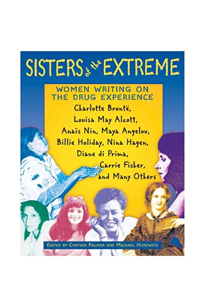 Park Street Press Sisters of the Extreme: Women Writing on the Drug Experience