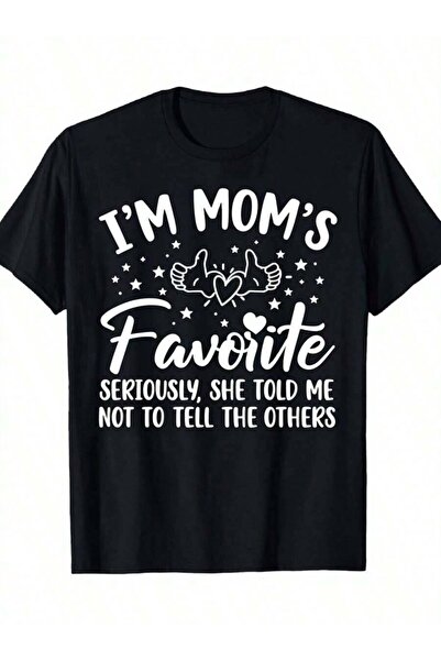 01THEONE Funny "I'm Mom's Favorite (Seriously She Told Me Not To Tell Others)...