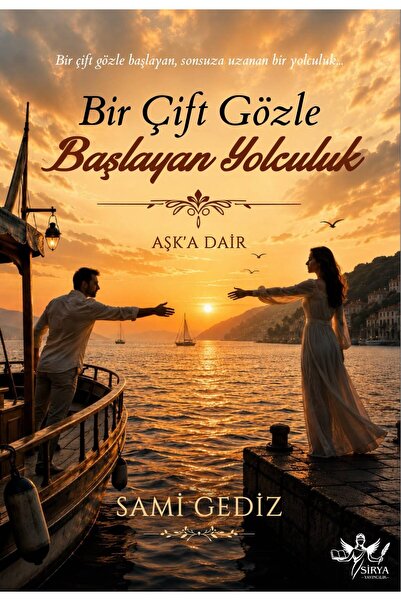 sirya yayıncılık BİR ÇİFT GÖZLE BAŞLAYAN YOLCULUK
