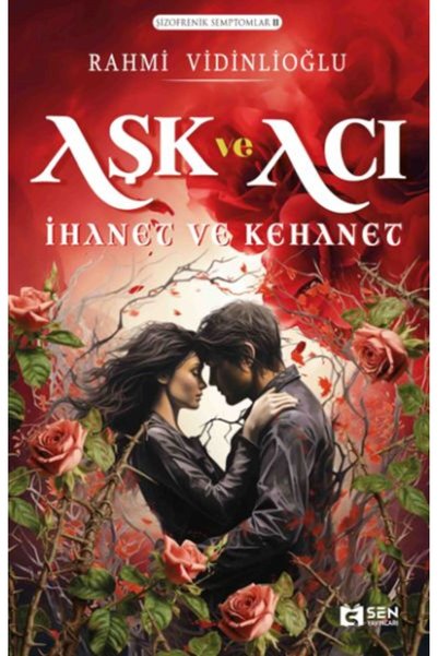 SEN YAYINLARI Aşk ve Acı İhanet ve Kehanet