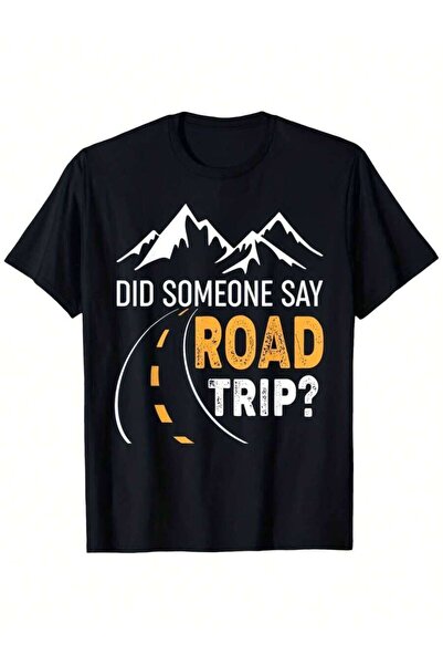 LİNA06 Funny Did Someone Say Road Trip Graphic 220g Black Round Neck Casual S...