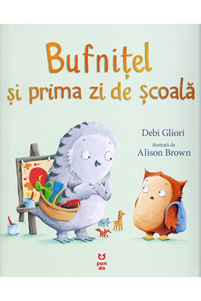 Pandora Bufnitel si prima zi de scoala - Debi Gliori, Alison Brown
