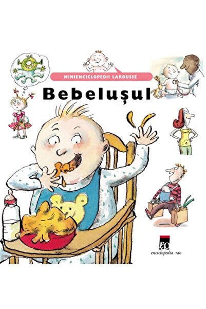 Rao Bebelusul - Minienciclopedii Larousse