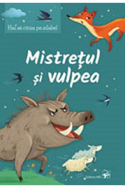 Arc Mistretul si vulpea. Hai sa citim pe silabe!
