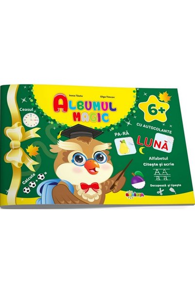 Dorinta Albumul magic cu autocolante 6 ani+ - Inesa Tautu, Olga Timcov