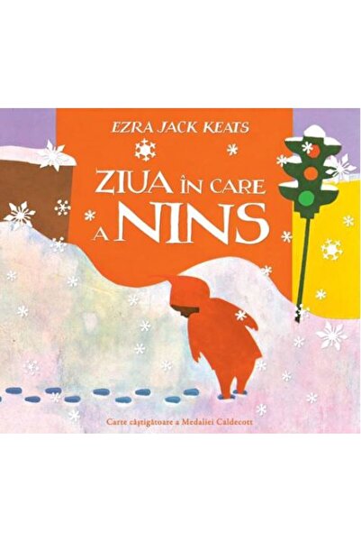 Grupul Editorial Art Ziua in care a nins - Ezra Jack Keats