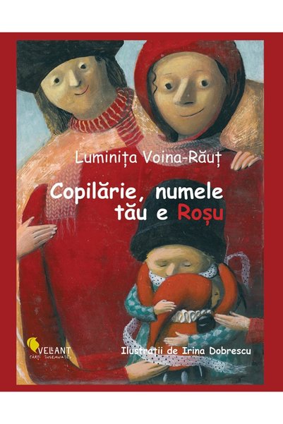 Vellant Copilarie, numele tau e Rosu - Luminita Voina-Raut, Irina Dobrescu