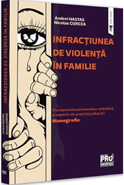 Pro Universitaria Infractiunea de violenta in familie. Monografie - Andrei Na...