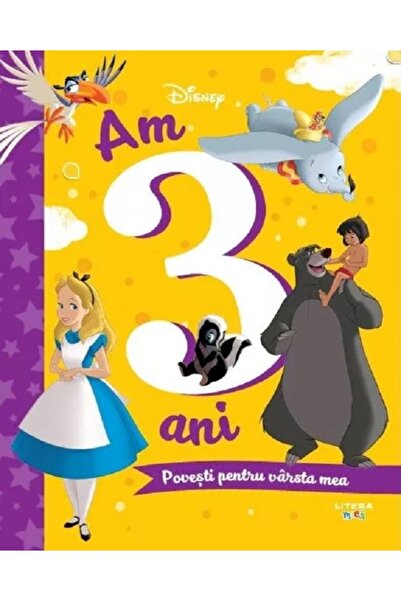 Litera Disney. Am 3 ani. Povesti pentru varsta mea
