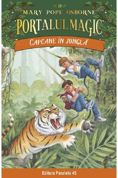 Paralela 45 Portalul magic 19: Capcane in jungla - Mary Pope Osborne
