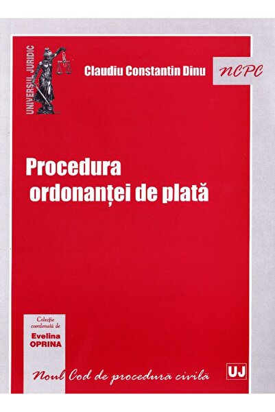 Universul Juridic Procedura ordonantei de plata - Claudiu Constantin Dinu