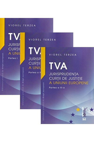 Universul Juridic TVA. Jurisprudenta Curtii de Justitie a Uniunii Europene. S...