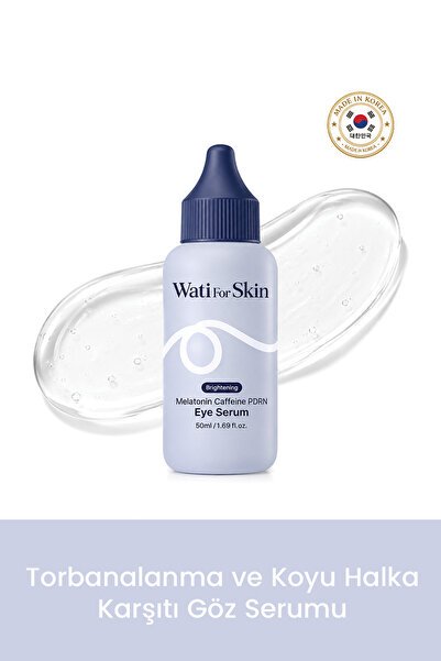 wati for skin Melantonin Caffeine PDRN Eye Serum / Torbalanma Ve Koyu Halka K...