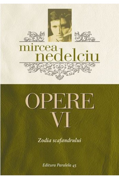 Paralela 45 Opere Vol. 6 - Mircea Nedelciu