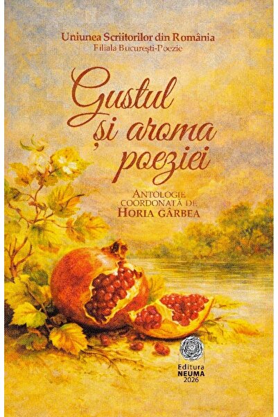 NEUMA Gustul si aroma poeziei - Horia Garbea