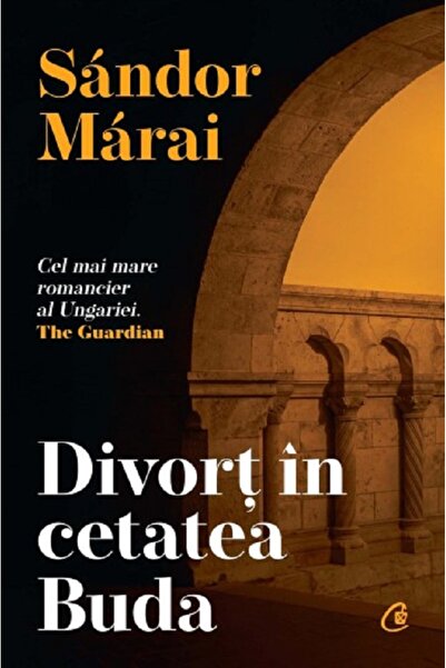 Curtea Veche Divort in cetatea Buda - Sandor Marai
