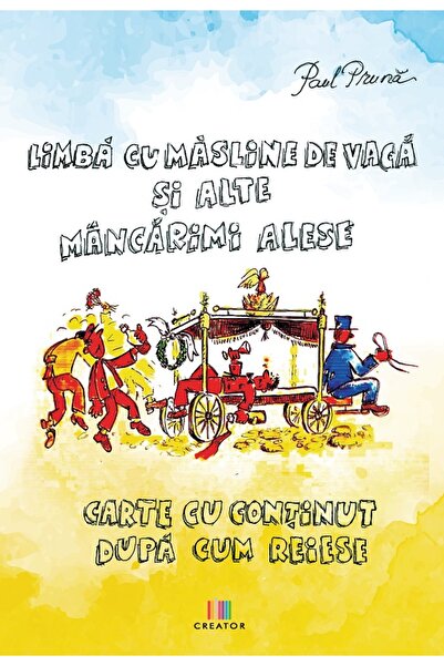 Editura Creator Limba cu masline de vaca si alte mancarimi alese - Paul Pruna