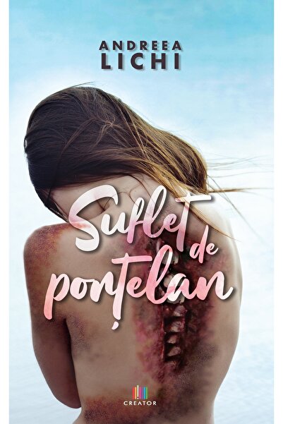 Editura Creator Suflet de portelan - Andreea Lichi