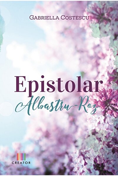 Editura Creator Epistolar Albastru - Roz - Gabriella Costescu
