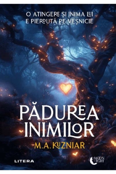 Litera Padurea inimilor - M. A. Kuzniar