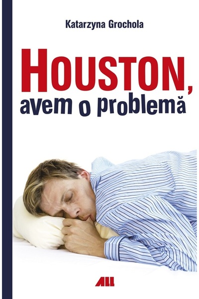 All Houston, avem o problema - Kararzyna Grochola