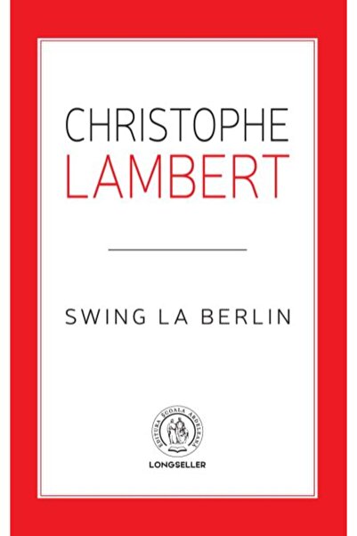 SCOALA ARDELEANA Swing la Berlin - Christophe Lambert