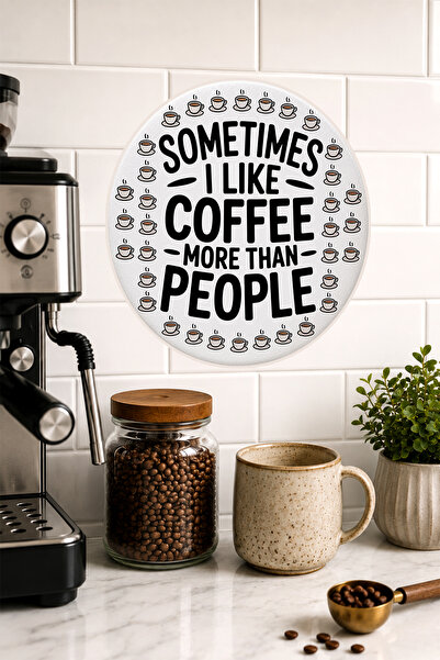 Mayeka Uneori îmi place mai mult cafeaua decât oamenii Decor de perete rotund...