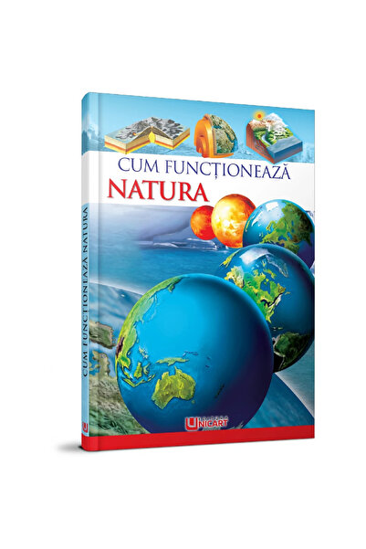 Editura Unicart ENCICLOPEDIE - CUM FUNCTIONEAZA NATURA