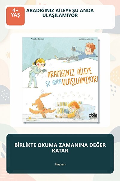 Abm Yayınevi Aradığınız Aileye Şu Anda Ulaşılamıyor 4+ Yaş Ekran Farkındalığı...