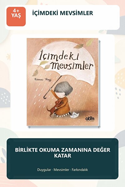 Abm Yayınevi İçimdeki Mevsimler 4+ Yaş Duygu Farkındalığı Resimli Çocuk Hikay...
