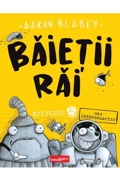 Minigrafic Băieții Răi. Episodul 5. Gaz intergalactic