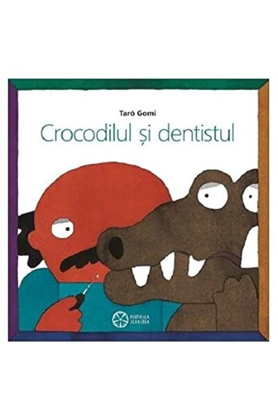 Editura Portocala Albastra Ο Κροκόδειλος και ο Οδοντίατρος, Τάρο Γκόμι, εικον...
