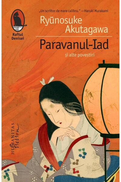 Editura Humanitas Fiction Paravanul-Iad si alte povestiri, Ryunosuke Akutaga