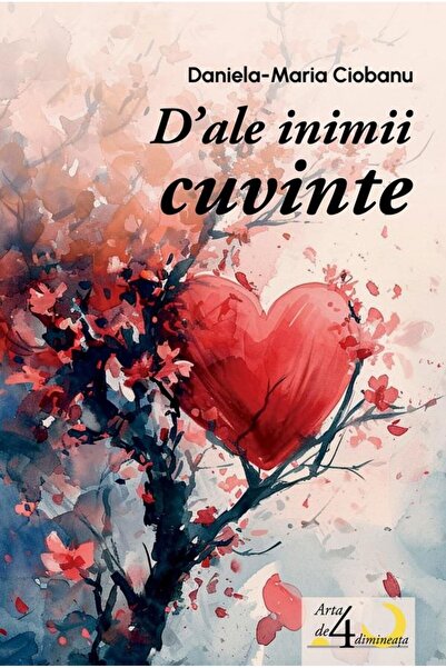 Editura Casa Cartii de Stiinta Dâale inimii cuvinte. Poezii, Daniela Maria C
