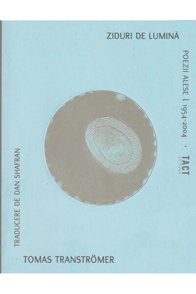 Editura Tact Ziduri de lumina. Poezii alese. 1954-2004, Tomas T