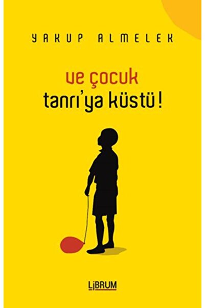 Librum Kitap Ve Çocuk Tanrıya Küstü