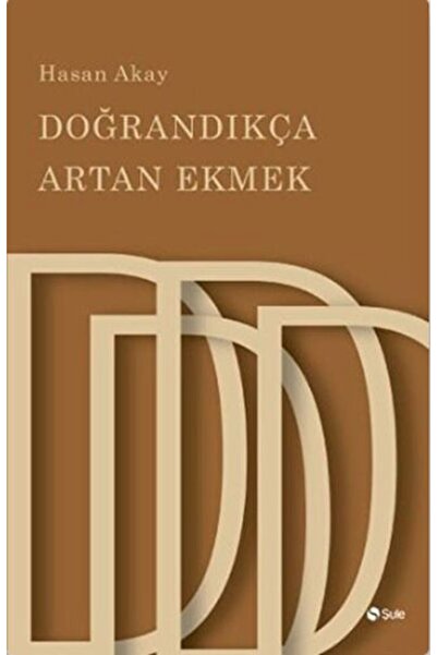 Şule Yayınları Doğrandıkça Artan Ekmek