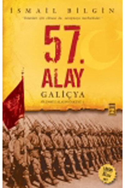 Timaş Yayınları 57. Alay-Galiçya Ölümsüz Alayın Öyküsü