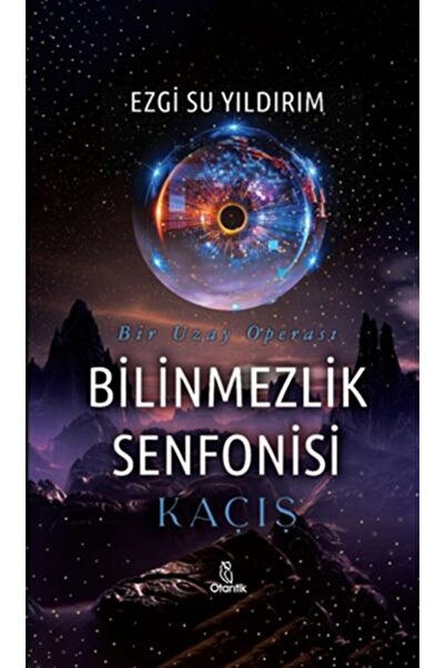 Otantik Kitap Bilinmezlik Senfonisi - Kaçış