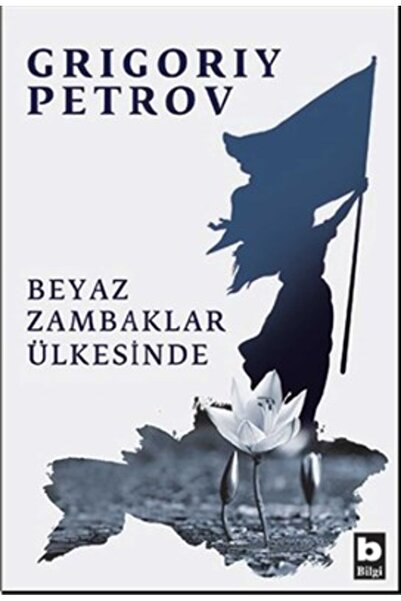 Bilgi Yayınevi Beyaz Zambaklar Ülkesinde