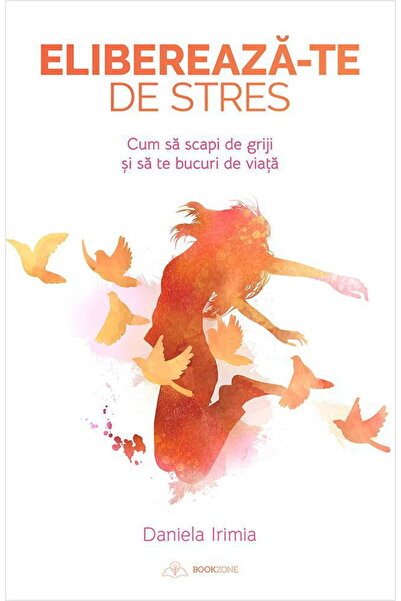 Editura Bookzone Elibereaza-te de stres