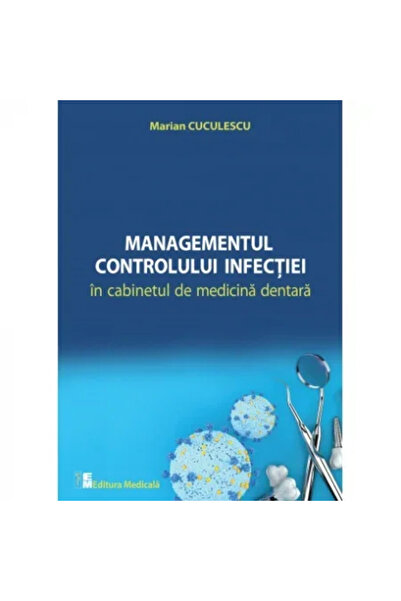 Editura Medicala Managementul controlului infectiei in cabinetul de medicina ...