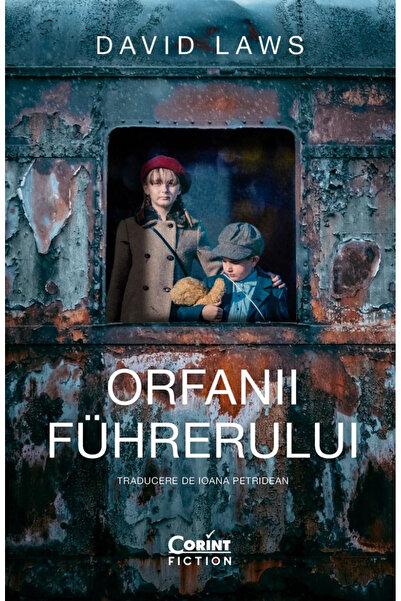 Editura Corint Orphans of the Führer, David Laws - Corint Publishing House