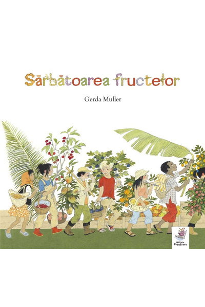 Editura Frontiera The Fruit Festival, Gerda Muller - Frontiera Publishing House