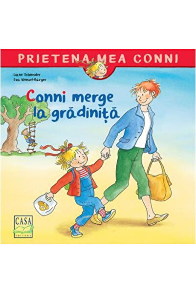 Editura Casa Conni merge la grădiniță, Liane Schneider, Eva Wenzel-Burger - C...