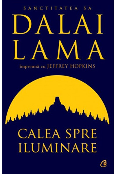 Editura Curtea Veche The Path to Enlightenment Ed. II, Dalai Lama, Jeffrey Ho...