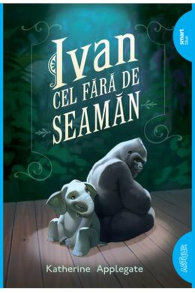 Editura Art Ivan the Sealess, Katherine Applegate - Art Publishing House