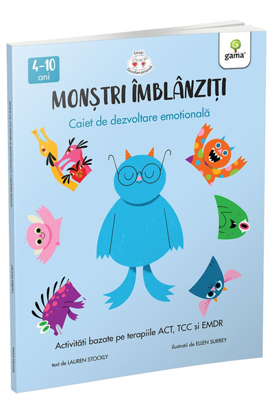 Editura Gama Monștri Îmblânziti - Activități bazate pe terapiile ACT, CBT și ...